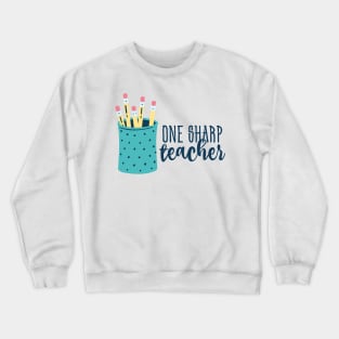 One Sharp Teacher Pencil Cup Crewneck Sweatshirt